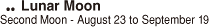 Lunar Moon（Second Moon - August 23 to September 19）